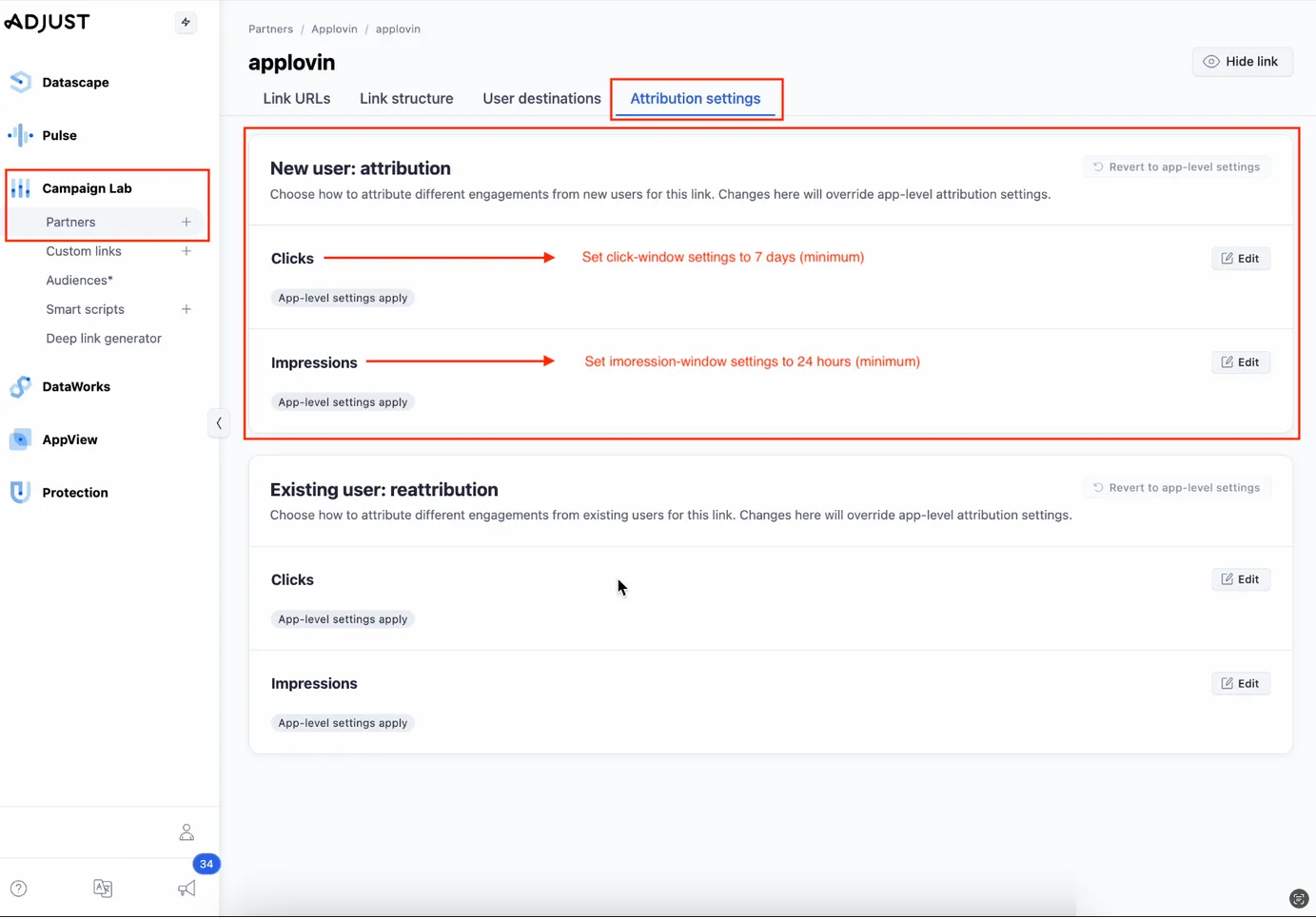 Campaign Lab > Partners. Attribution settings. New user: attribution. Revert to app-level settings button. Choose how to attribute different engagements from new users for this link. Changes here will override app-level attribution settings. Clicks (Edit button): App-level settings apply. Set click-window settings to 7 days (minimum). Impressions (Edit button): App-level settings apply. Set impression-window settings to 24 hours (minimum).