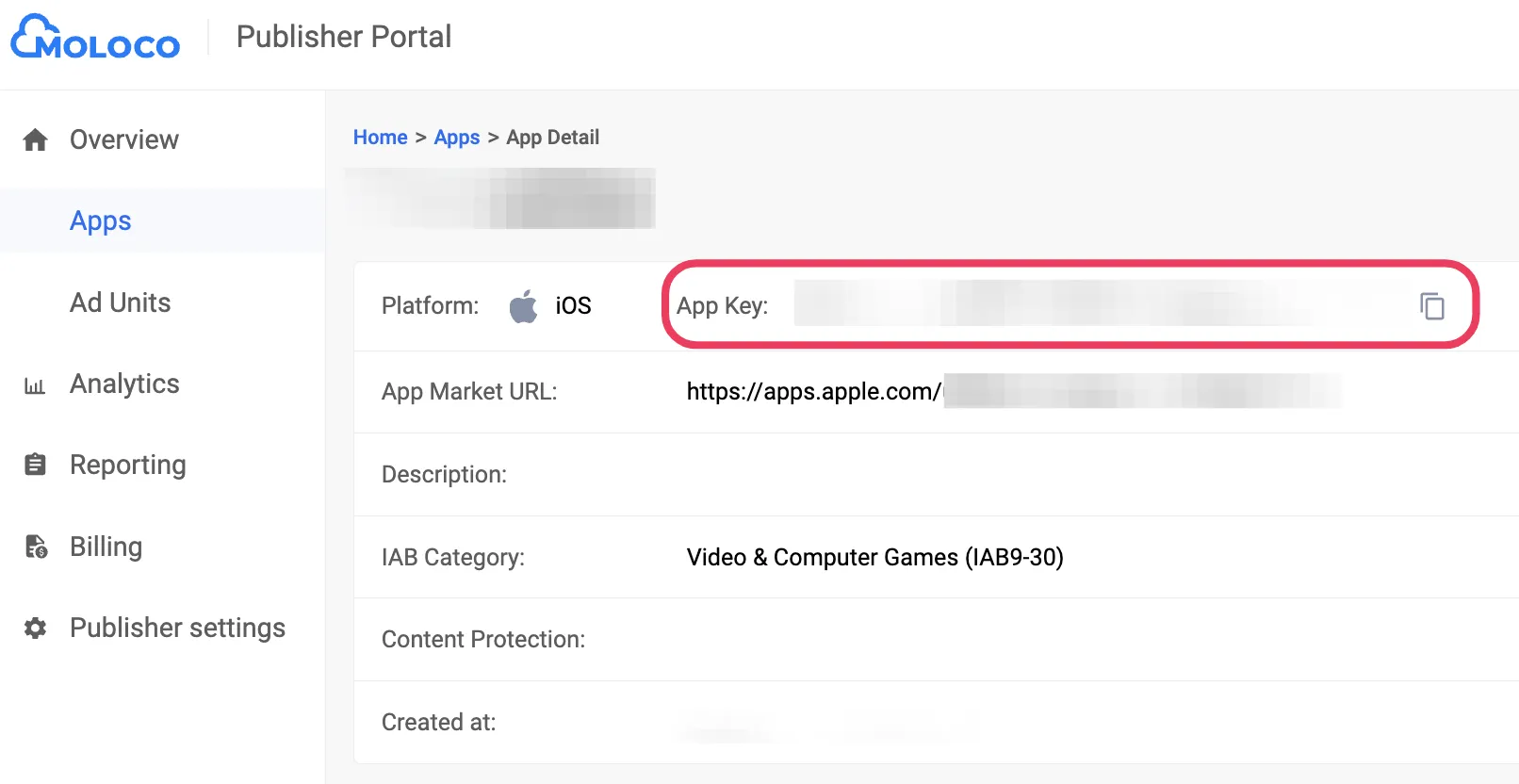 Moloco Publisher Portal. Overview: Apps. App Detail. Platform, App Key, App Market URL, Description, IAB Category, Content Protection, Created at.