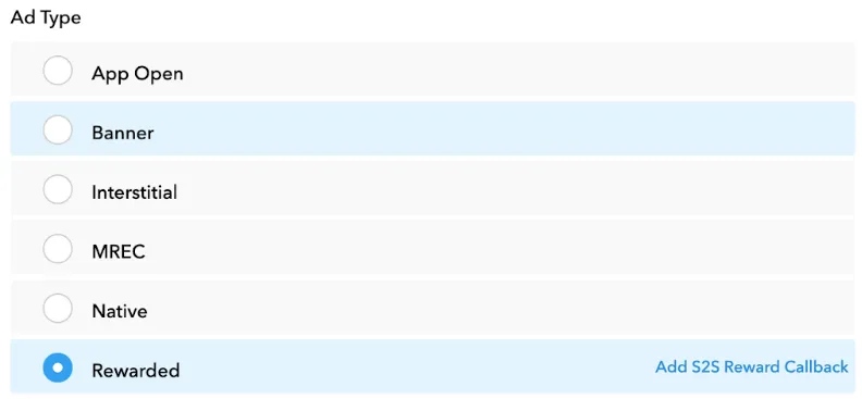 Ad Type: ☐App Open, ☐Banner, ☐Interstitial, ☐MRec, ☐Native, ☑Rewarded.Add S2S Reward Callback.